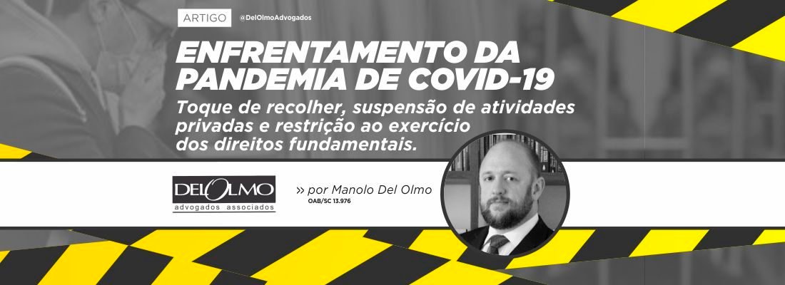 PANDEMIA DE COVID-19, TOQUE DE RECOLHER, SUSPENSÃO DE ATIVIDADES PRIVADAS E RESTRIÇÃO AO EXERCÍCIO DE DIREITOS FUNDAMENTAIS